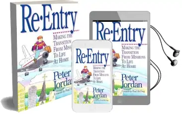 Re-Entry: Making the Transition From Missions to Life at Home Audiobook download free by Peter David Jordan