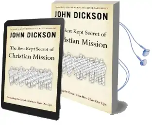 The Best Kept Secret of Christian Mission: Promoting the Gospel With More Than our Lips Audiobook download free by John Dickson