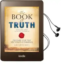 The Book of Truth: 7 January 2012 to 4 September 2012 vol 2: The Second Coming Audiobook download free by Maria Divine Mercy