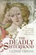 Audiobook The Deadly Sisterhood: A Story of Women, Power and Intrigue in the Italian Renaissance author Leonie Frieda