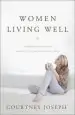 Audiobook Women Living Well: Find Your joy in God, Your Man, Your Kids, and Your Home author Courtney Joseph