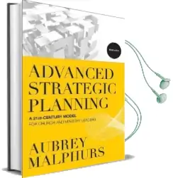 Advanced Strategic Planning: A 21St-Century Model for Church and Ministry Leaders Audiobook download free by Aubrey Malphurs