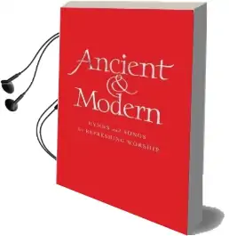 Ancient and Modern: Hymns and Songs for Refreshing Worship Audiobook download free by Tim Ruffer