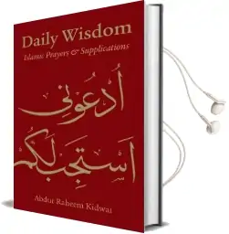 Daily Wisdom: Islamic Prayers and Supplications Audiobook download free by Abdur Raheem Kidwai