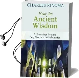 Hear the Ancient Wisdom: Daily Readings From the Early Church to the Reformation Audiobook download free by Charles R. Ringma