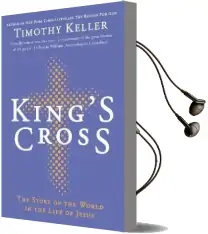 King'S Cross: Understanding the Life and Death of the son of god Audiobook download free by Timothy Keller