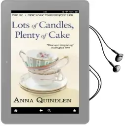 Lots of Candles, Plenty of Cake Audiobook download free by Anna Quindlen