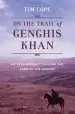 Audiobook On the Trail of Genghis Khan: An Epic Journey Through the Land of the Nomads author Tim Cope