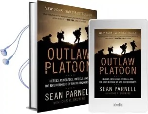 Outlaw Platoon: Heroes, Renegades, Infidels, and the Brotherhood of war in Afghanistan Audiobook download free by Sean Parnell