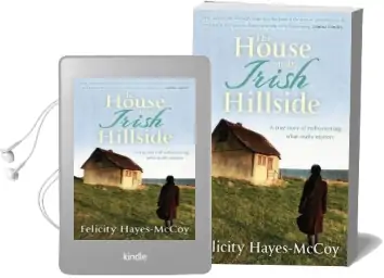 The House on an Irish Hillside: When you Know Where You'Ve Come From, you can see Where You'Re Going Audiobook download free by Felicity Hayes Mccoy