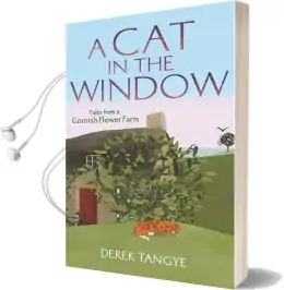A cat in the Window: Tales From a Cornish Flower Farm Audiobook download free by Derek Tangye