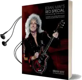 Brian May'S red Special: The Story of the Home-Made Guitar That Rocked Queen and the World Audiobook download free by Brian May