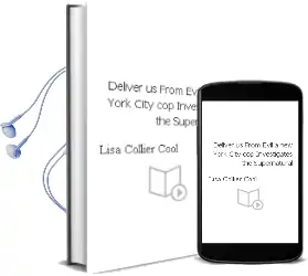 Deliver us From Evil: A new York City cop Investigates the Supernatural Audiobook download free by Lisa Collier Cool