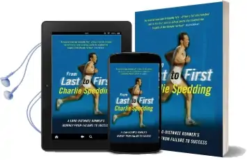 From Last to First: A Long-Distance Runner'S Journey From Failure to Success Audiobook download free by Charlie Spedding
