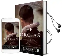 The Borgias: The Hidden History Audiobook download free by G. J. Meyer