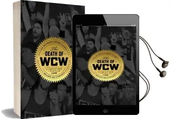 The Death of wcw: 10Th Anniversary of the Bestselling Classic - Revised and Expanded Audiobook download free by Bryan Alvarez