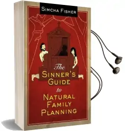 The Sinner'S Guide to Natural Family Planning Audiobook download free by Simcha Fisher