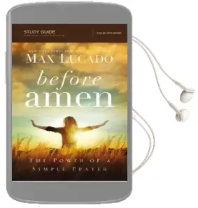Before Amen Study Guide: The Power of a Simple Prayer Audiobook download free by Max Lucado