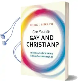 Can you be gay and Christian?: Responding With Love and Truth to Questions About Homosexuality Audiobook download free by Michael L. Brown