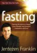 Audiobook Fasting: Opening the Door to a Deeper, More Intimate, More Powerful Relationship With god author Jentezen Franklin
