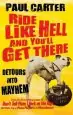 Audiobook Ride Like Hell and You'Ll get There: Detours Into Mayhem author Paul Carter