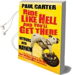 Ride Like Hell and You'Ll get There: Detours Into Mayhem Audiobook download free by Paul Carter