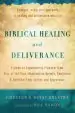 Audiobook Biblical Healing and Deliverance: A Guide to Experiencing Freedom From Sins of the Past, Destructive Beliefs, Emotional and Spiritual Pain, Curses and Oppression author Chester Kylstra
