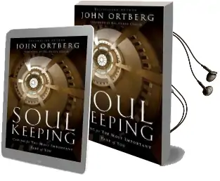 Soul Keeping: Caring for the Most Important Part of you Audiobook download free by John Ortberg