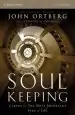 Audiobook Soul Keeping Study Guide: Caring for the Most Important Part of you author John Ortberg