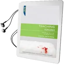 Teaching Isaiah: Unlocking Isaiah for the Bible Teacher Audiobook download free by David Jackman