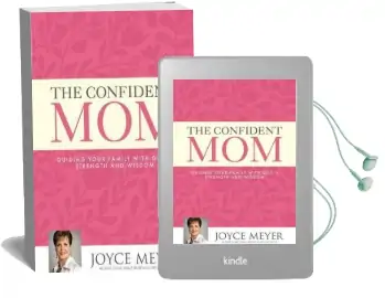 The Confident mom: Guiding Your Family With God'S Strength and Wisdom Audiobook download free by Joyce Meyer