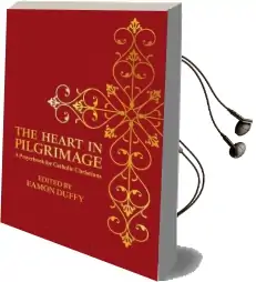 The Heart in Pilgrimage: A Prayerbook for Catholic Christians Audiobook download free by Eamon Duffy