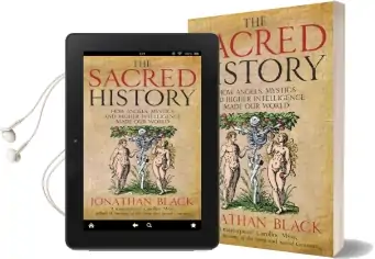 The Sacred History: How Angels, Mystics and Higher Intelligence Made our World Audiobook download free by Jonathan Black