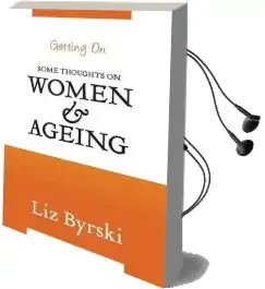 Getting on: Some Thoughts on Women and Ageing Audiobook download free by Liz Byrski