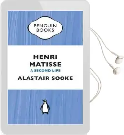 Henri Matisse: A Second Life Audiobook download free by Alastair Sooke