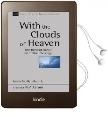 With the Clouds of Heaven: The Book of Daniel in Biblical Theology Audiobook download free by James M. Hamilton