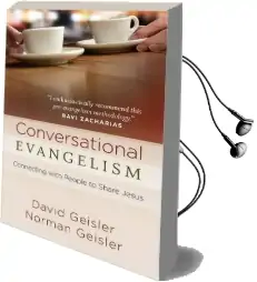 Conversational Evangelism: Connecting With People to Share Jesus Audiobook download free by Norman Geisler