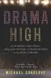Audiobook Drama High: The Incredible True Story of a Brilliant Teacher, a Struggling Town, and the Magic of Theater author Michael Sokolove