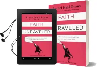Faith Unraveled: How a Girl who Knew all the Answers Learned to ask Questions Audiobook download free by Rachel Held Evans