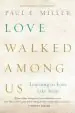 Audiobook Love Walked Among us: Learning to Love Like Jesus author Paul E Miller