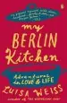 Audiobook My Berlin Kitchen: A Love Story (With Recipes) author Luisa Weiss