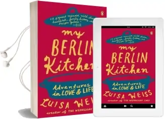 My Berlin Kitchen: A Love Story (With Recipes) Audiobook download free by Luisa Weiss