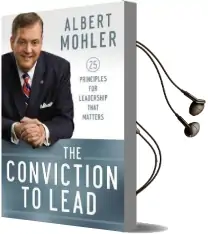 The Conviction to Lead: 25 Principles for Leadership That Matters Audiobook download free by Albert Mohler
