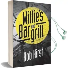 Willie'S bar and Grill Audiobook download free by Rob Hirst