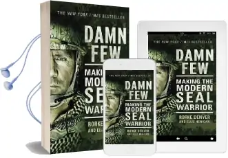 Damn few: Making the Modern Seal Warrior Audiobook download free by Rorke Denver