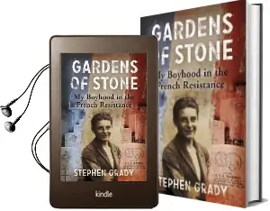 Gardens of Stone: My Boyhood in the French Resistance Audiobook download free by Stephen Grady