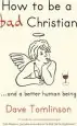 Audiobook How to be a bad Christian: ... and a Better Human Being author Dave Tomlinson