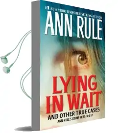 Lying in Wait: Ann Rule'S Crime Files: Vol.17 Audiobook download free by Ann Rule