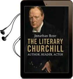 The Literary Churchill: Author, Reader, Actor Audiobook download free by Jonathan Rose