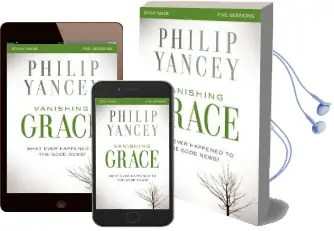 Vanishing Grace: Whatever Happened to the Good News?: (Study Guide) Audiobook download free by Philip Yancey